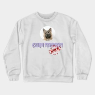 Cairn Terriers Rock! Crewneck Sweatshirt